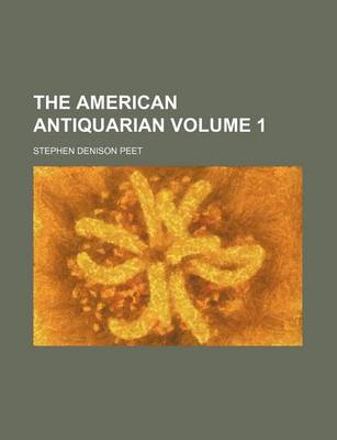 Book cover for The American Antiquarian Volume 1