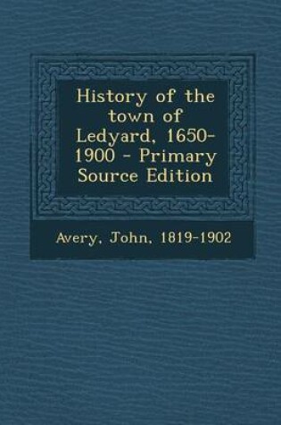 Cover of History of the Town of Ledyard, 1650-1900