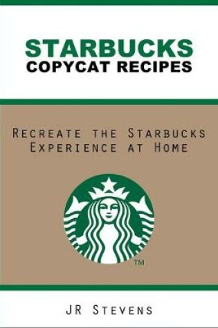 Cover of Starbucks Copycat Recipes