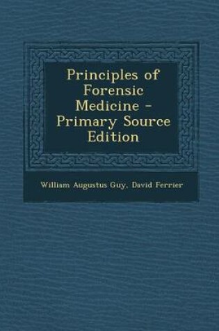 Cover of Principles of Forensic Medicine - Primary Source Edition