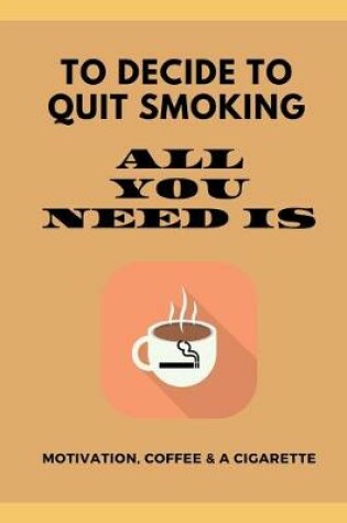 Cover of To Decide to Quit Smoking