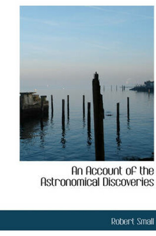 Cover of An Account of the Astronomical Discoveries