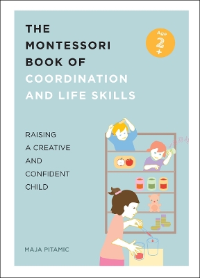 Book cover for The Montessori Book of Coordination and Life Skills