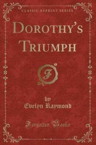Cover of Dorothy's Triumph (Classic Reprint)