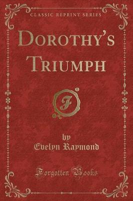 Book cover for Dorothy's Triumph (Classic Reprint)