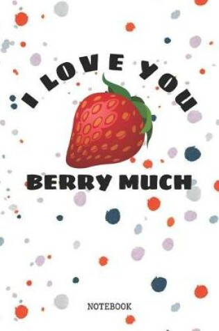 Cover of I Love You Berry Much