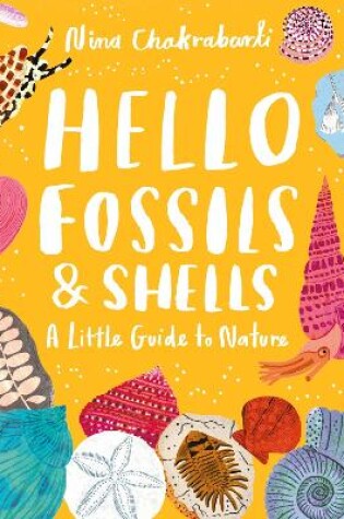 Cover of Little Guides to Nature: Hello Fossils and Shells