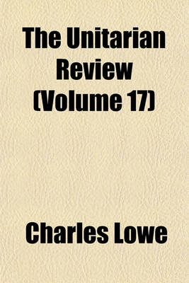 Book cover for The Unitarian Review (Volume 17)