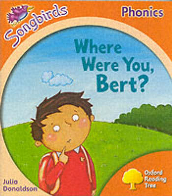 Book cover for Oxford Reading Tree: Stage 6: Songbirds: Where Were You Bert?