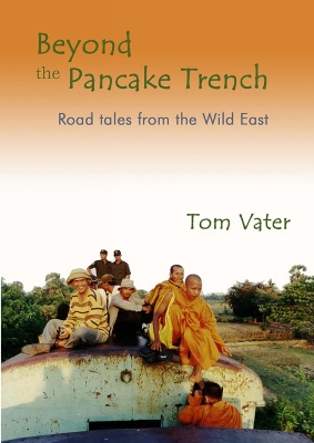 Book cover for Beyond The Pancake Trench: Road Tales From The Wild East