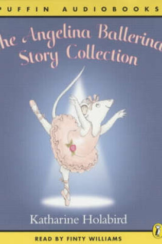 Cover of The Angelina Ballerina Story Collection