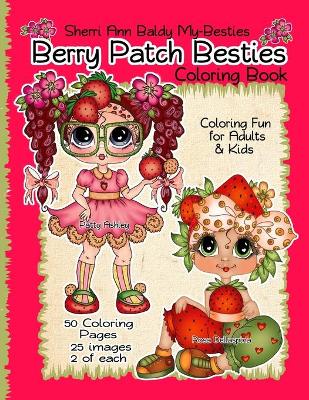 Book cover for Sherri Ann Baldy My-Besties Berry Patch Besties Coloring Book