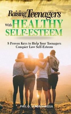 Book cover for Raising Teenagers With Healthy Self-Esteem