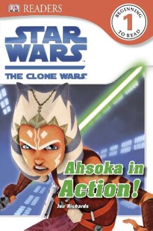 Cover of Star Wars The Clone Wars Ahsoka in Action!
