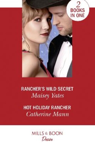 Cover of Rancher's Wild Secret / Hot Holiday Rancher
