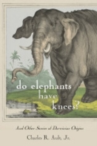 Cover of Do Elephants Have Knees?