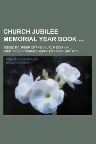 Cover of Church Jubilee Memorial Year Book; Issued by Order of the Church Session