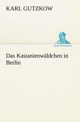 Cover of Das Kastanienwaldchen in Berlin