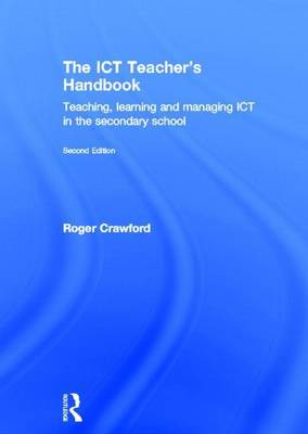 Book cover for Ict Teacher S Handbook, The: Teaching, Learning and Managing Ict in the Secondary School