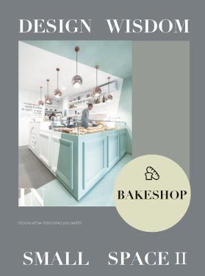 Cover of Design Wisdom in Small Space II--Bake Shop