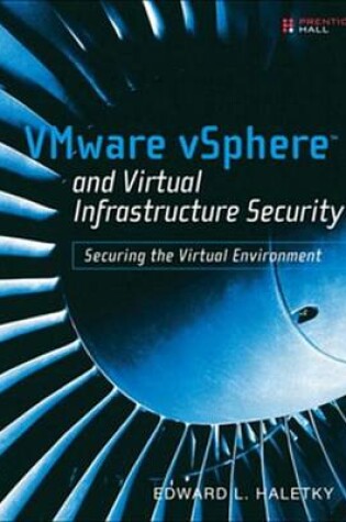 Cover of Vmware Vsphere and Virtual Infrastructure Security