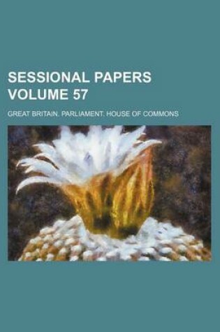 Cover of Sessional Papers Volume 57