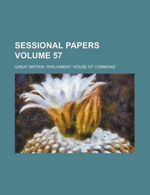 Book cover for Sessional Papers Volume 57