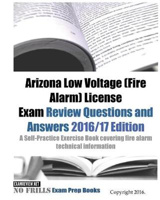 Book cover for Arizona Low Voltage (Fire Alarm) License Exam Review Questions and Answers 2016/17 Edition