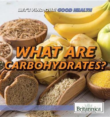 Book cover for What Are Carbohydrates?