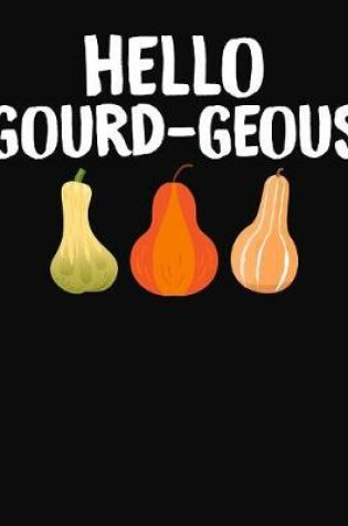 Cover of Hello Gourd-Geous