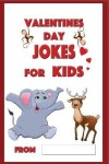 Book cover for Valentines Day Jokes for Kids