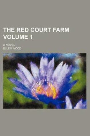 Cover of The Red Court Farm Volume 1; A Novel