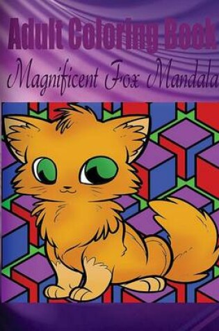 Cover of Adult Coloring Book: Magnificent Fox Mandala