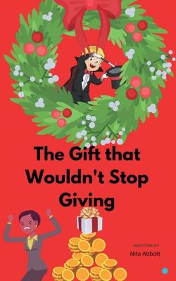 Book cover for The Gift That Wouldn't Stop Giving