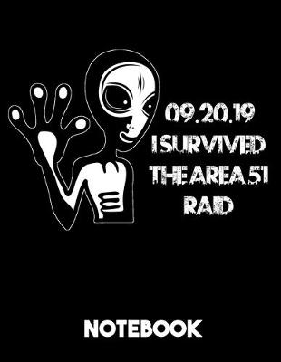 Book cover for I Survived The Area 51 Raid 09.20.19 Notebook