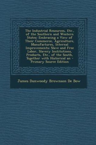 Cover of The Industrial Resources, Etc., of the Southern and Western States