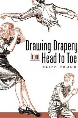 Cover of Drawing Drapery from Head to Toe