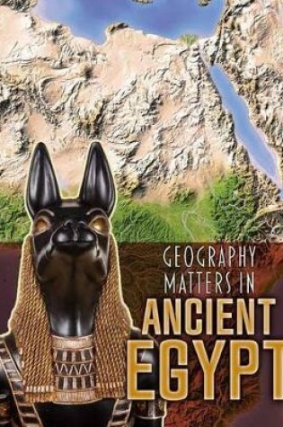 Cover of Geography Matters in Ancient Egypt (Geography Matters in Ancient Civilizations)
