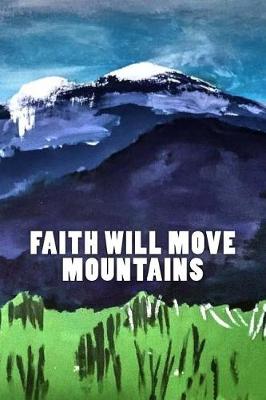 Book cover for Faith Will Move Mountains