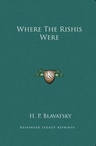 Cover of Where the Rishis Were