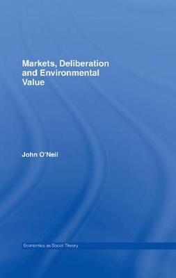 Cover of Markets, Deliberation and Environment