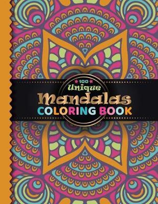 Book cover for 100 Unique Mandala Coloring Book