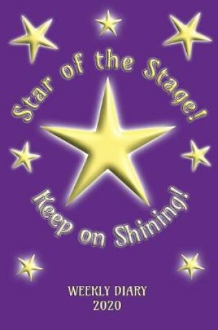 Cover of Star of the Stage! Keep on Shining! - Weekly Diary 2020