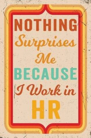 Cover of Nothing Surprises Me Because I Work in HR Journal Retro