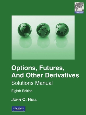 Book cover for Student Solutions Manual for Options, Futures & Other Derivatives, Global Edition