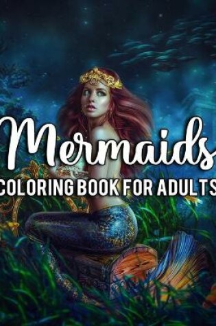 Cover of Mermaids Coloring Book for Adults