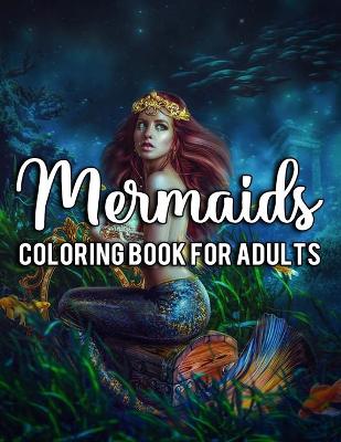 Book cover for Mermaids Coloring Book for Adults