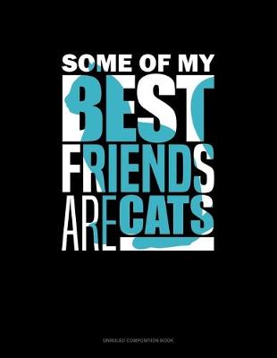 Cover of Some Of My Best Friends Are Cats