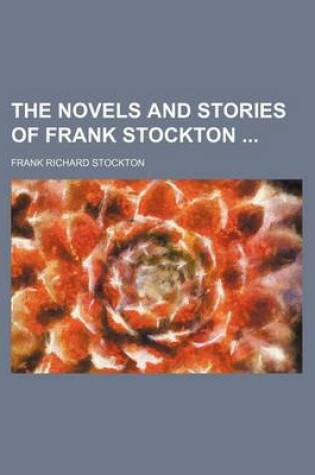 Cover of The Novels and Stories of Frank Stockton (Volume 23)