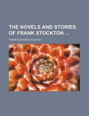 Book cover for The Novels and Stories of Frank Stockton (Volume 23)